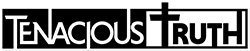 Tenacious Truth